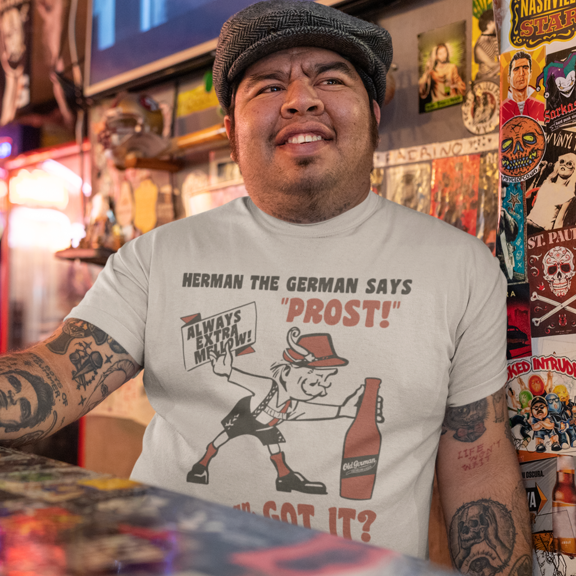 Herman the German, Prost Beer T-shirt