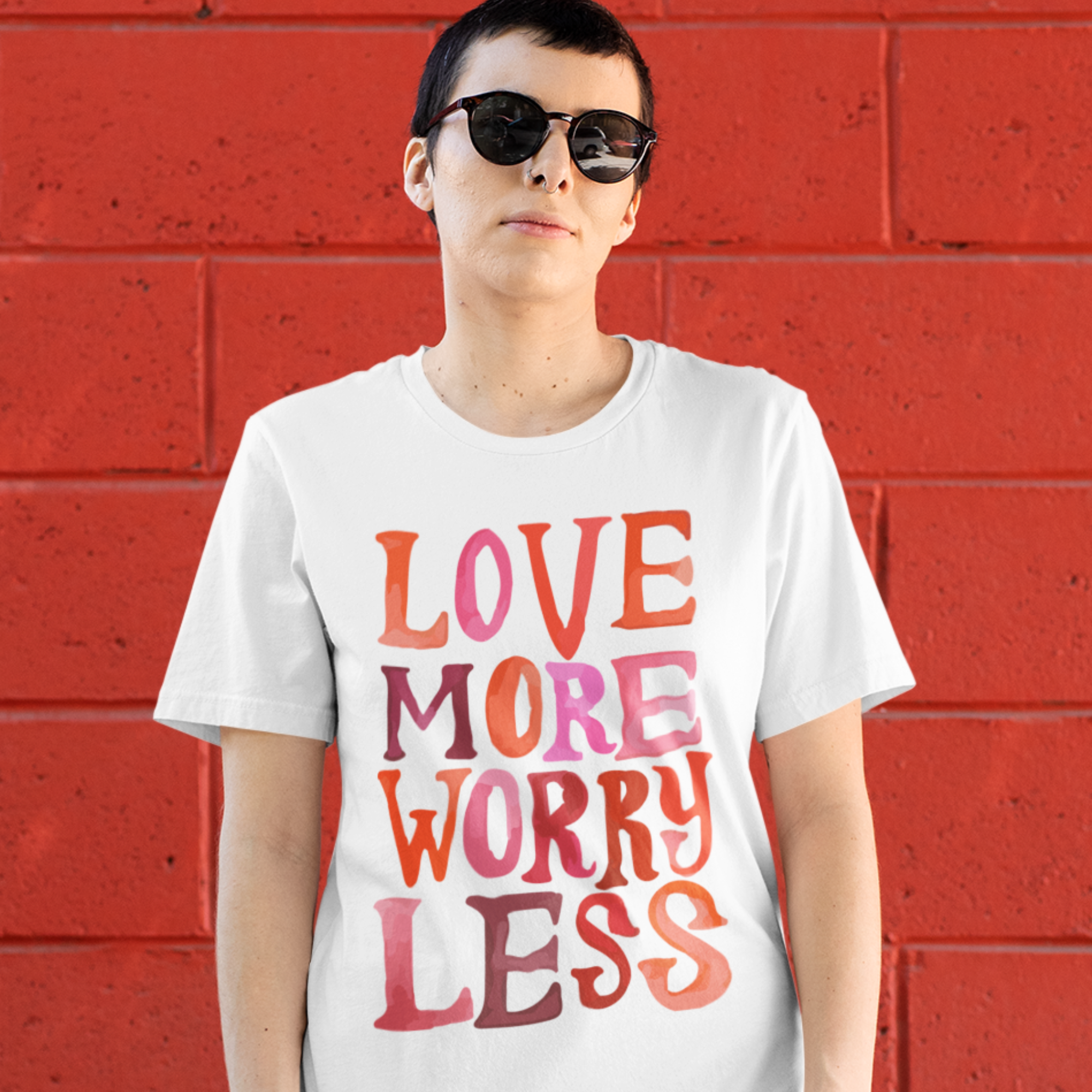 Love More Worry Less T-shirt
