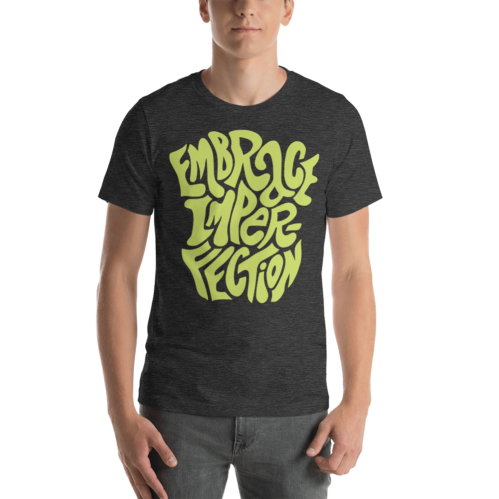 Embrace Imperfection T-shirt