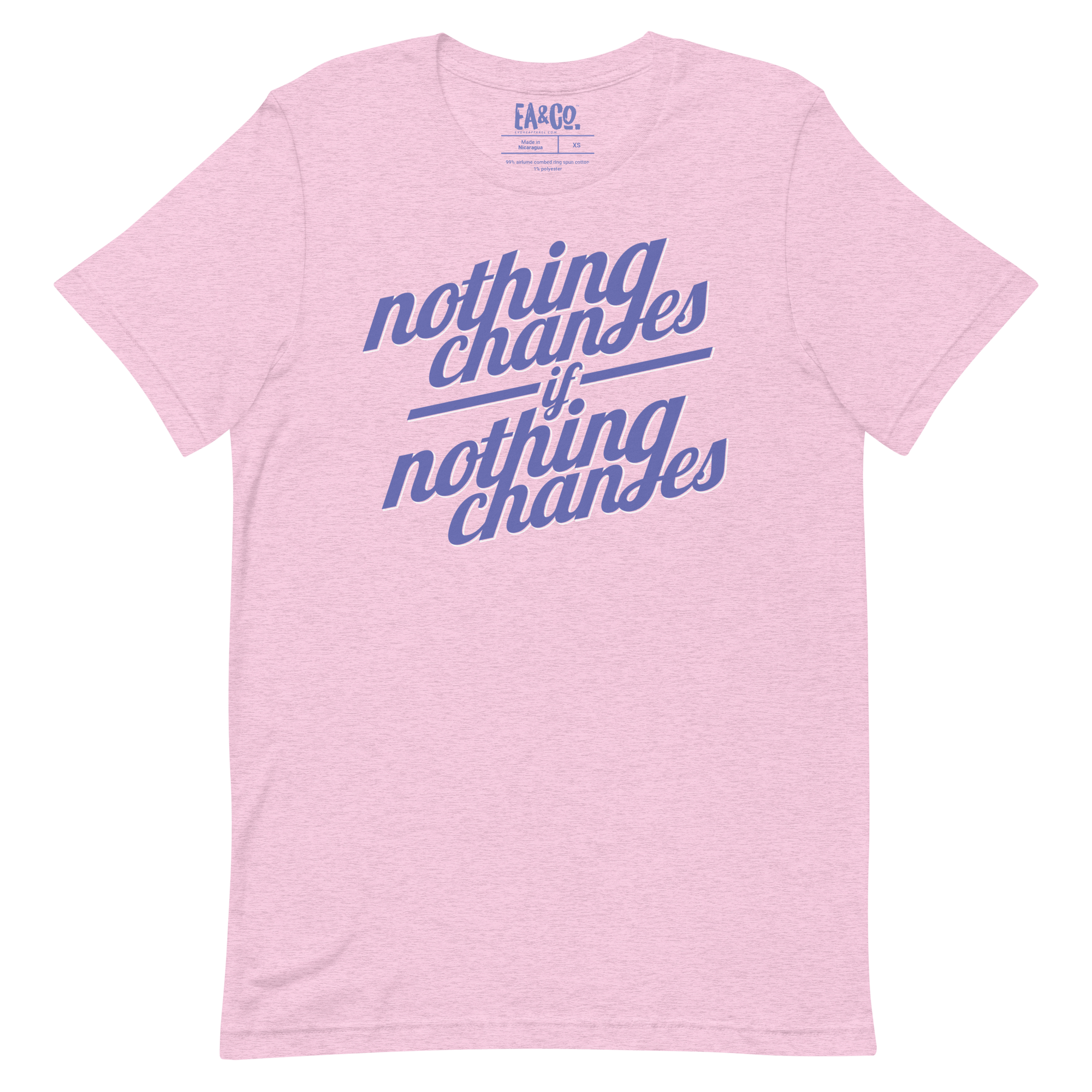 Nothing Changes if Nothing Changes Tee | Evoke Apparel