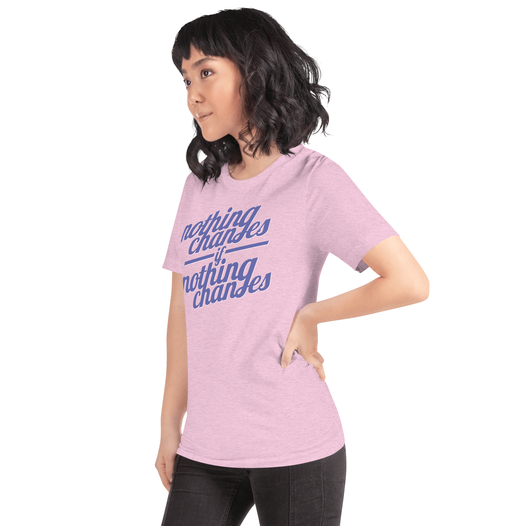 Nothing Changes if Nothing Changes Tee | Evoke Apparel