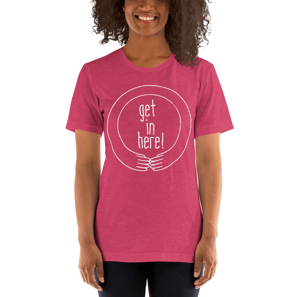 Get in Here T-shirt