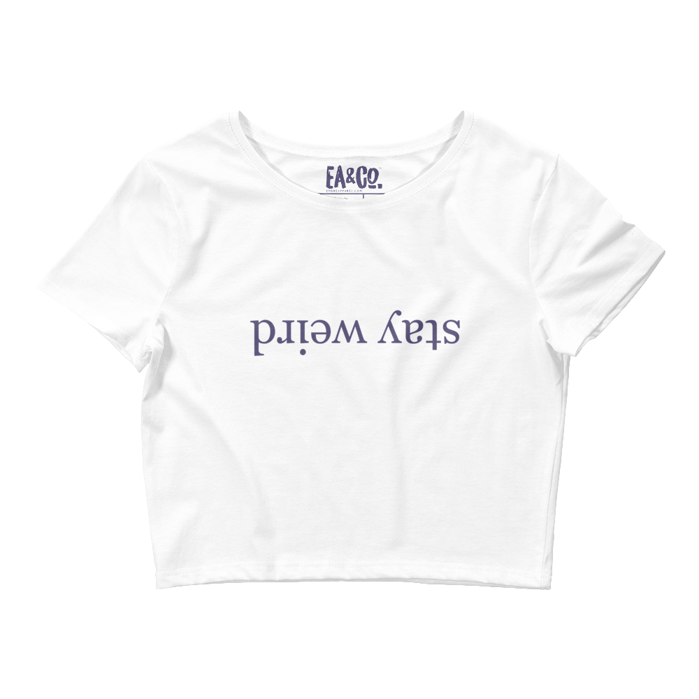 Stay Weird Women’s Crop T-shirt