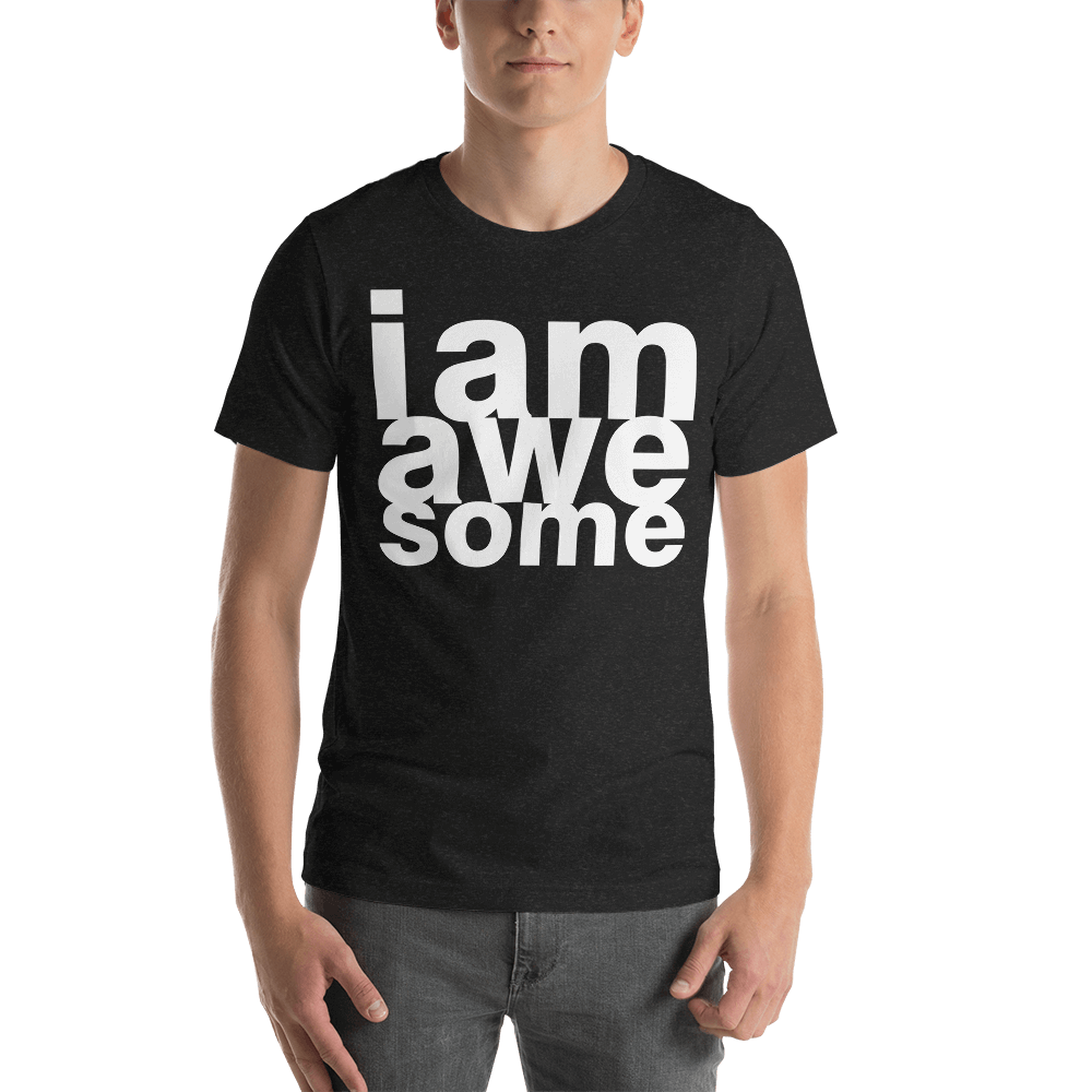 I Am Awesome Tee | Evoke Apparel