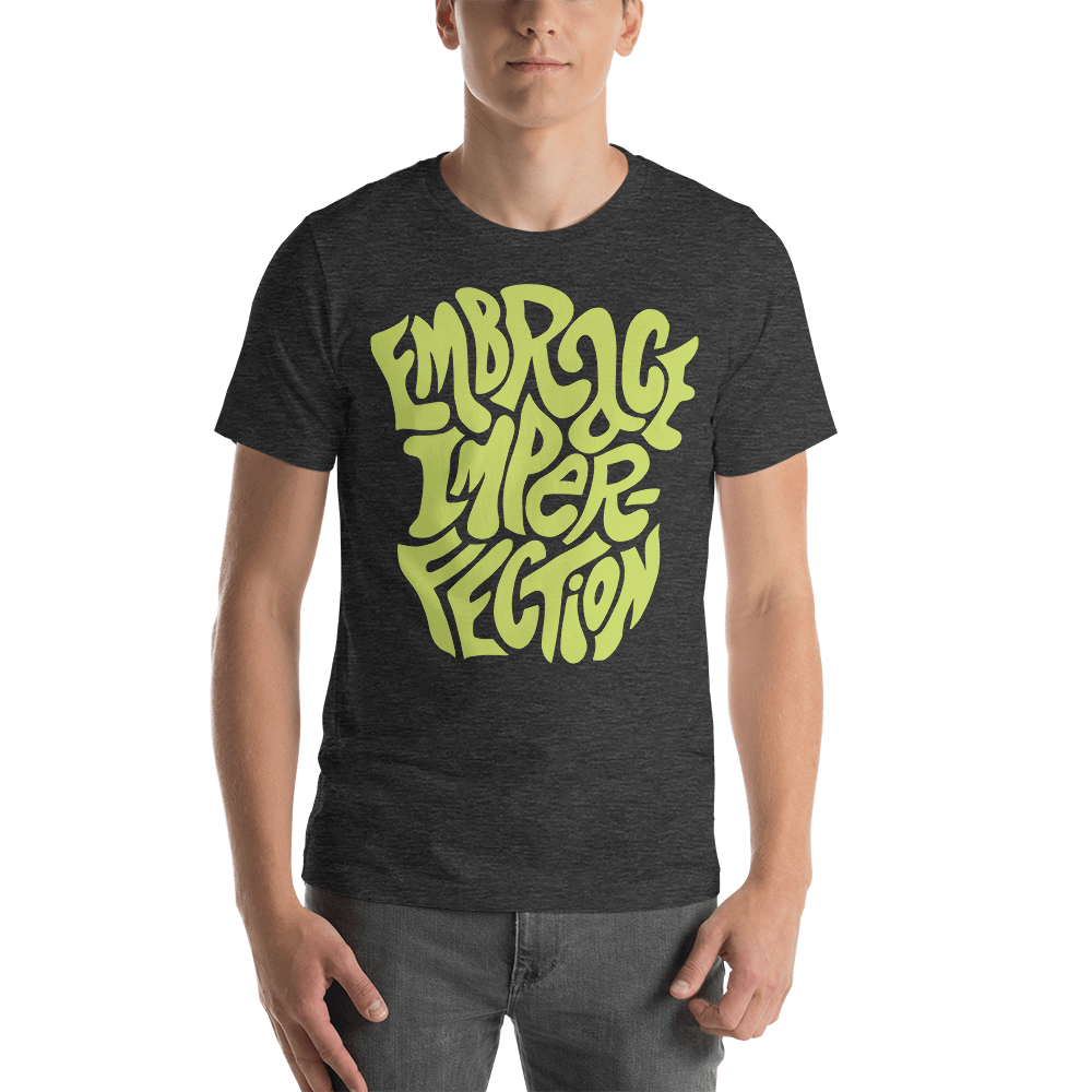 Embrace Imperfection Tee