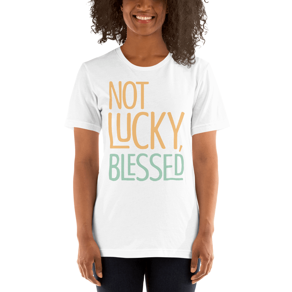 Not Lucky, Blessed Tee